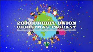 2013 Credit Union Christmas Pageant [upl. by Mathilde555]