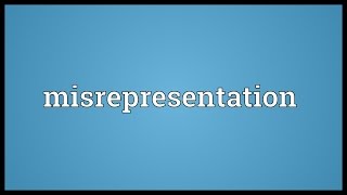 Misrepresentation Meaning [upl. by Esir]