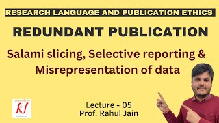 Redundant Publications  Salami Slicing  Selective Reporting  Misrepresentation of Data  L  05 [upl. by Mihalco]