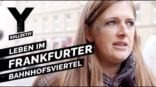 Zwischen Junkies und Hipstern Leben im Frankfurter Bahnhofsviertel [upl. by Marmawke]